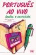 PORTUGUES AO VIVO: TEXTOS E EXERCICIOS NIVEL 2 (INCLUYE CASSETTE) di PINHEIRO, MARIA DA CONCEIAO 
