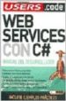 WEB SERVICES CON C# : MANUAL DEL DESARROLLADOR di SINAY, DAMIAN 