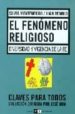 EL FENOMENO RELIGIOSO: DIVERSIDAD Y VIGENCIA DE LA FE di MONTENEGRO, SILVIA  RENOLD, JUAN MAURICIO 