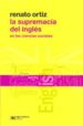 LA SUPREMACIA DEL INGLES EN LAS CIENCIAS SOCIALES de ORTIZ, RENATO 