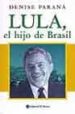 LULA, EL HIJO DE BRASIL di PARANA, DENISE 