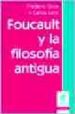 FOUCAULT Y LA FILOSOFIA ANTIGUA di GROS, FREDERIC 
