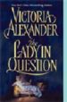 THE LADY IN QUESTION di ALEXANDER, VICTORIA 