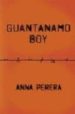 GUANTANAMO BOY di PERERA, ANNA 