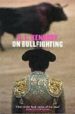 ON BULLFIGHTING de KENNEDY, A.L. 
