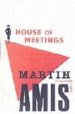 HOUSE OF MEETINGS de AMIS, MARTIN 