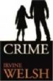 CRIME de WELSH, IRVINE 