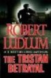 THE TRISTAN BETRAYAL de LUDLUM, ROBERT 