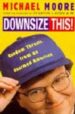DOWNSIZE THIS! de MOORE, MICHAEL 