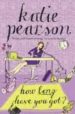HOW LONG HAVE YOU GOT? di PEARSON, KATIE 