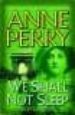 WE SHALL NOT SLEEP di PERRY, ANNE 