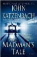 THE MADMAN S TALE de KATZENBACH, JOHN 