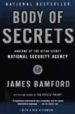 BODY OF SECRETS: ANATOMY OF THE ULTRA SECRET NATIONAL SECURITY AG ENCY de BAMFORD, JAMES 