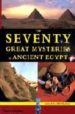 THE SEVENTY GREAT MYSTERIES OF ANCIENT EGYPT de MANLEY, BILL 