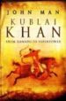 KUBLAI KHAN de MAN, JOHN 