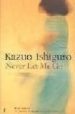 NEVER LET ME GO de ISHIGURO, KAZUO 