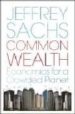 COMMON WEALTH: ECONOMICS FOR A CROWDED PLANET di SACHS, JEFFREY D. 