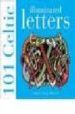 101 CELTIC ILLUMINATED LETTERS de DAVIS, COURTNEY 
