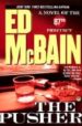 THE PUSHER: A NOVEL OF THE 87TH PRECINCT de MCBAIN, ED 