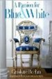 A PASSION FOR BLUE & WHITE di ROEHM, CAROLYNE 