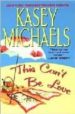 THIS CAN T BE LOVE di MICHAELS, KASEY 