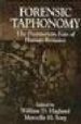 FORENSIC TAPHONOMY: THE POSTMORTEM FATE OF HUMAN REMAINS di VV.AA. 