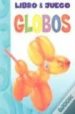 GLOBOS: LIBRO & JUEGO di VV.AA. 