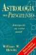 ASTROLOGIA PARA PRINCIPIANTES: INTERPRETE SU CARTA NATAL de HEWITT, WILLIAM W. 