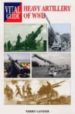 VITAL GUIDE: HEAVY ARTILLERY OF WORLD WAR II de GANDER, TERRY 
