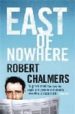 EAST OF NOWHERE di CHALMERS, ROBERT 