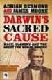 DARWIN S SACRED CAUSE di DESMOND, ADRIAN 