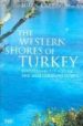 THE WESTERN SHORES OF TURKEY: DISCOVERING THE AEGEAN AND MEDITERR ANEAN COASTS di FREELY, JOHN 