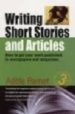 WRITING SHORT STORIES AND ARTICLES: HOW TO GET YOUR WORK PUBLISHE D IN NEWPAPERS AND MAGAZINES (3RD ED) di RAMET, ADELE 
