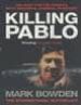 KILLING PABLO: THE HUNT FOR THE RICHEST, MOST POWERFUL CRIMINAL I N HISTORY de BOWDEM, MARK 