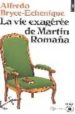 LA VIE EXAGEREE DE MARTIN ROMAA de BRYCE ECHENIQUE, ALFREDO 