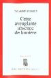 CETTE AVEUGLANTE ABSENCE DE LUMIERE di BEN JELLOUN, TAHAR 