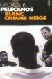 BLANC COMME NEIGE de PELECANOS, GEORGE P. 