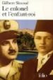 LE COLONEL ET L ENFANT ROI (MEMOIRES D EGYPTE) de SINOUE, GILBERT 