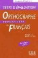 ORTHOGRAPHE PROGRESSIVE DU FRANAIS: TEST D EVALUATION (NIVEAU DE BUTANT) de CHOLLET, ISABELLE  ROBERT, JEAN-MICHEL 