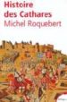 HISTOIRE DES CATHARES di ROQUEBERT, MICHEL 