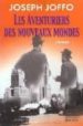 LES AVENTURIERS DES NOUVEAUX MONDES di JOFFO, JOSEPH 