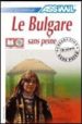 LE BULGARE SANS PEINE. COFFRET MULTIMEDIA (1 LIVRE + 4 CD AUDIO) di VV.AA. 