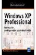WINDOWS XP PROFESSIONAL: INSTALACION, CONFIGURACION Y ADMINISTRAC ION di DORDOIGNE, JOSE 