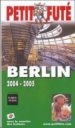 BERLIN 2004-2005 (PETIT FUTE) di VV.AA. 