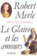 LE GLAIVE ET LES AMOURS (FORTUNE DE FRANCE 13) di MERLE, ROBERT 