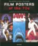 FILM POSTERS OF THE 70S: THE ESSENTIAL MOVIES OF THE DECADE de NOURMAND, TONY  MARSH, GRAHAM 