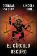 EL CIRCULO OSCURO de PRESTON, DOUGLAS  CHILD, LINCOLN 