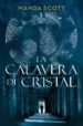 LA CALAVERA DE CRISTAL de SCOTT, MANDA 
