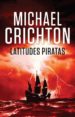 LATITUDES PIRATAS de CRICHTON, MICHAEL 