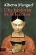 UNA HISTORIA DE LA LECTURA de MANGUEL, ALBERTO 